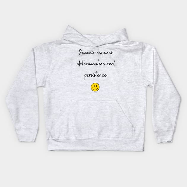Success requires determination and persistence. Kids Hoodie by FoolDesign